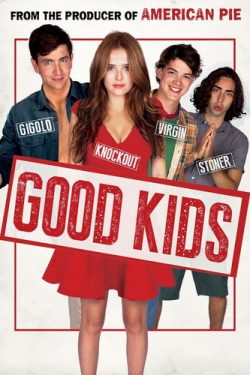 ดูหนังฝรั่ง Good Kids (2016) เรียนจบแล้ว…ขอเป็นตัวเองสักครั้ง พากย์ไทย HD เต็มเรื่อง