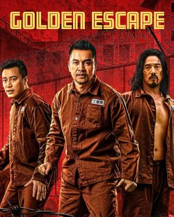 ดูหนังจีน Golden escape (2022) แผนกล้าล่าแหกสมบัติ