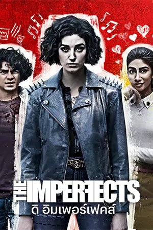 ดูซีรี่ย์ฝรั่ง The Imperfects (2022) ดิ อิมเพอร์เฟคส์ HD ดูฟรี (จบเรื่อง)