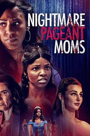 ดูหนัง Nightmare Pageant Moms (2023) ดูหนังฟรี 4K มาสเตอร์