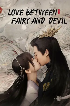 ดูซีรี่ย์ Love Between Fairy and Devil (2022) ของรักของข้า HD
